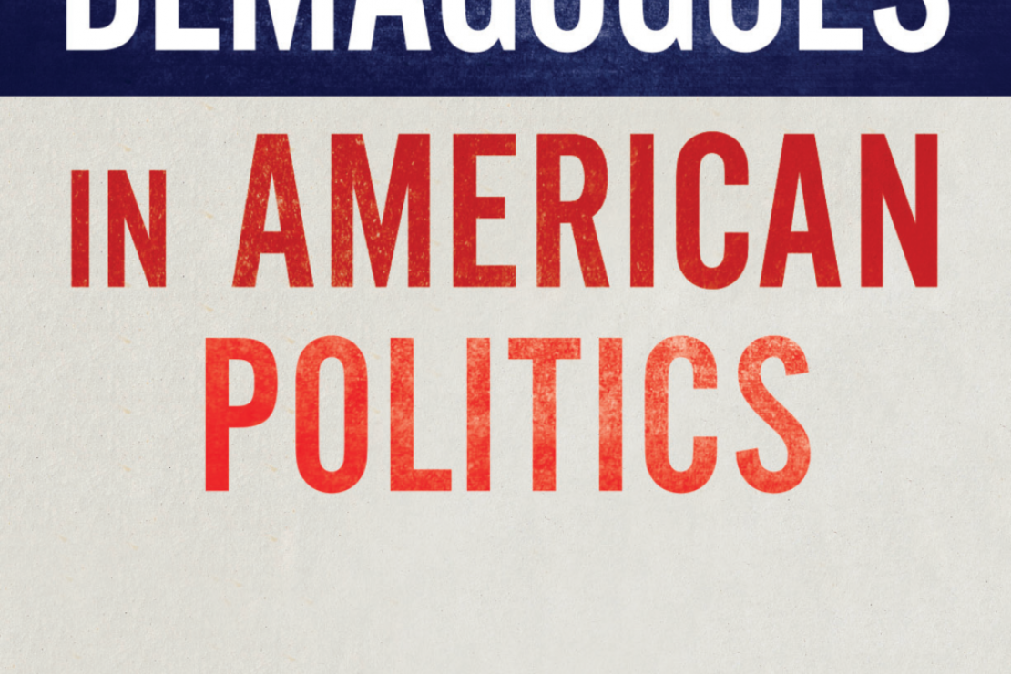 7 Questions with Charles Zug, author of “Demagogues in American Politics”